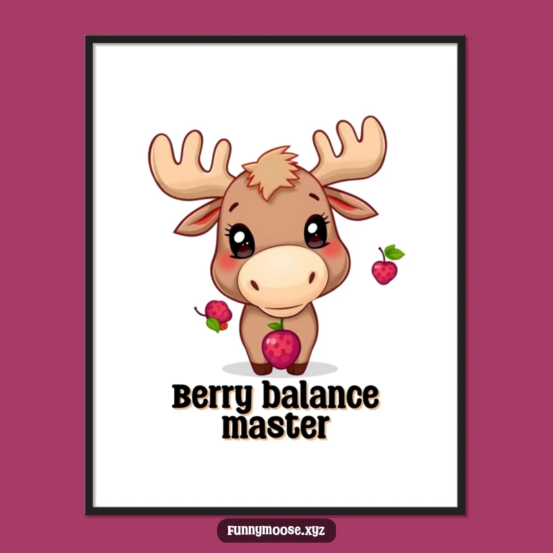 Funny Moose Poster: Playful Berry Balancer Art, Whimsical Wildlife Decor