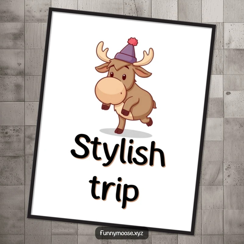 Funny poster art of a silly moose wearing a small hat, comically tripping over its feet.
