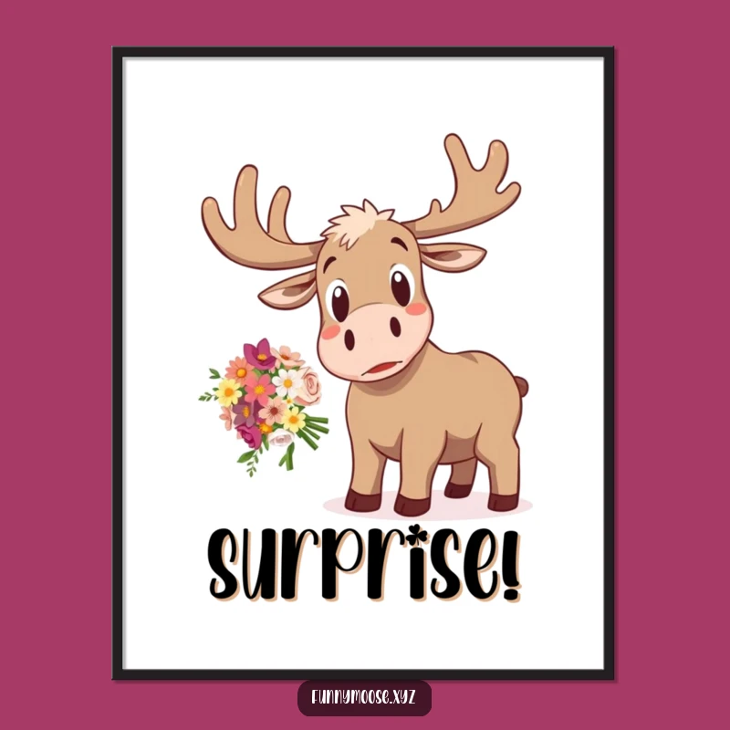 Funny Startled Moose Poster: Dropped Flowers Art, Hilarious Wall Decor!