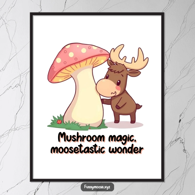 Funny free printable wall art: A curious moose nudges a giant glowing mushroom, looking thrilled.