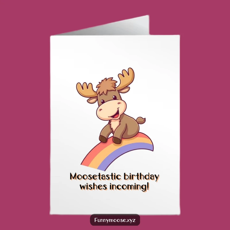 Free Printable Rainbow Moose Birthday Card - Hilarious Downloadable Fun!