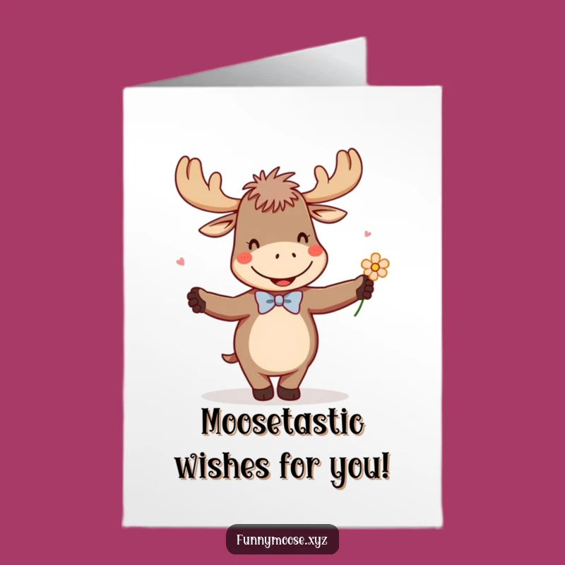 Free Printable Giggling Moose Birthday Card: Hilarious Dancing Flower Companion Downloadable Gift