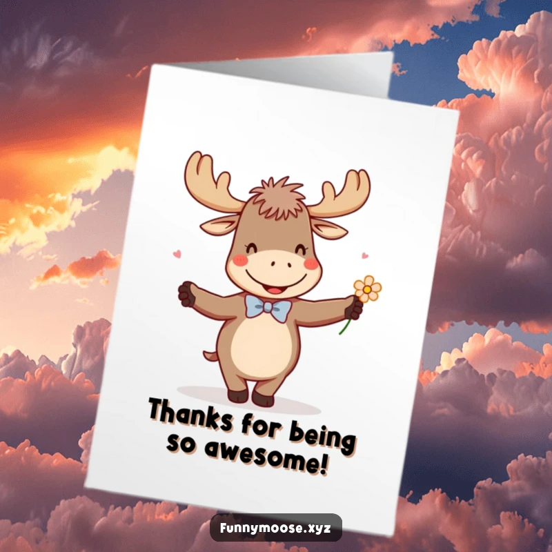 Funny free printable thank you card: Giggling moose in a tiny bowtie dances enthusiastically with a flower, a unique way to say thanks.