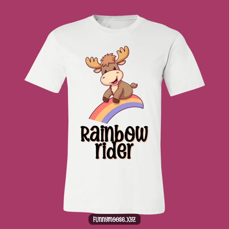 Funny Moose Rainbow Ride T-Shirt - Expressive Joyful Moose Tee, Perfect Funny Gift!